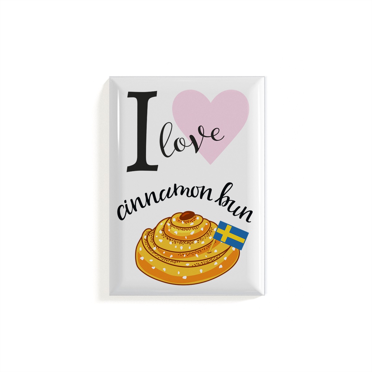 Magnet I love Cinnamon bun